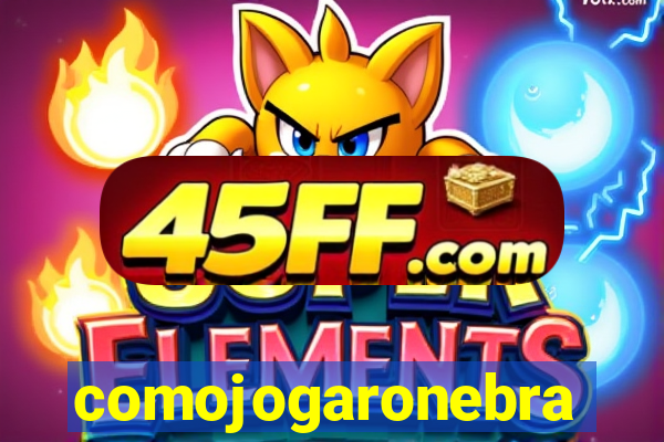 comojogaronebra