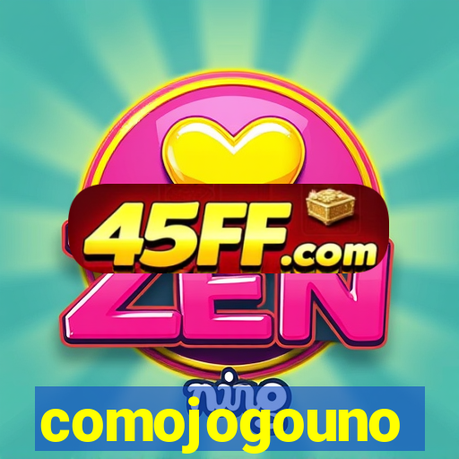 comojogouno