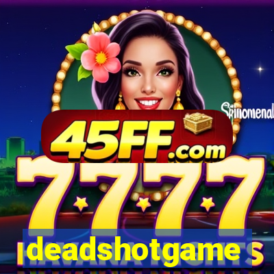 deadshotgame