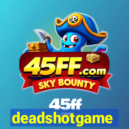 deadshotgame