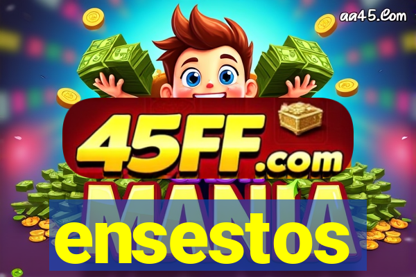 ensestos