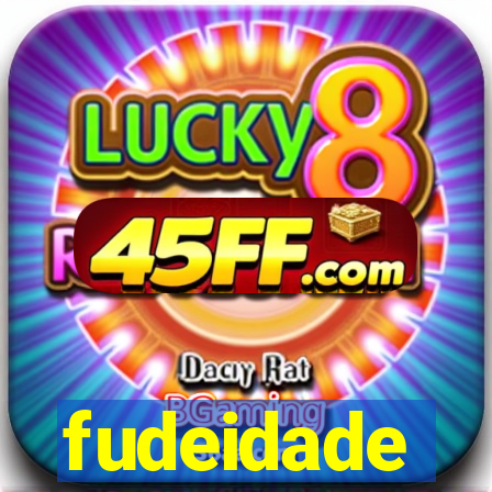 fudeidade