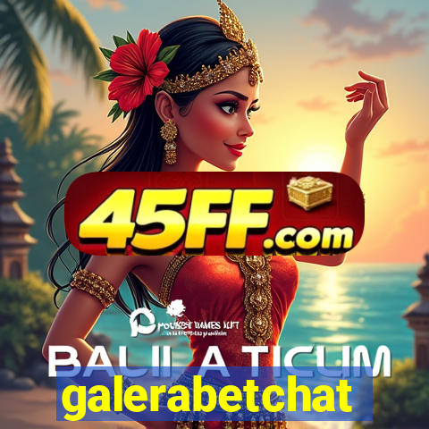 galerabetchat
