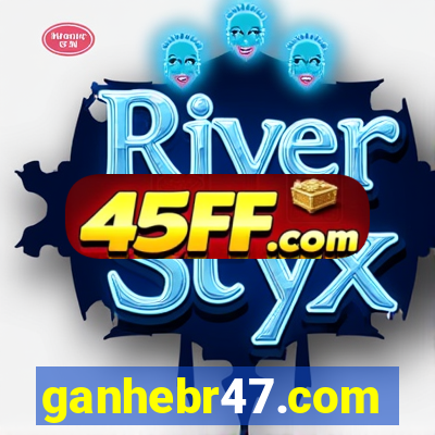 ganhebr47.com
