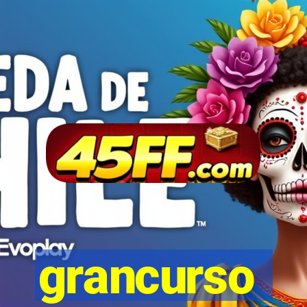 grancurso