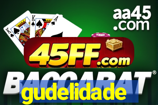 gudelidade