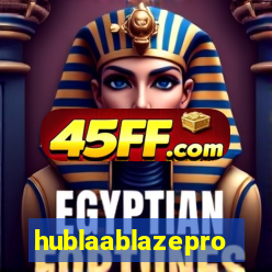 hublaablazepro