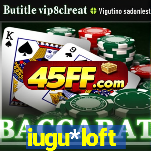 iugu*loft