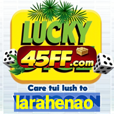 larahenao