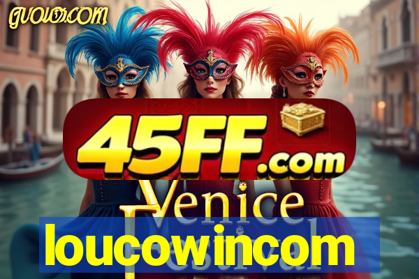 loucowincom