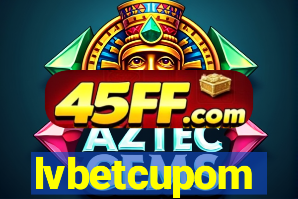 lvbetcupom