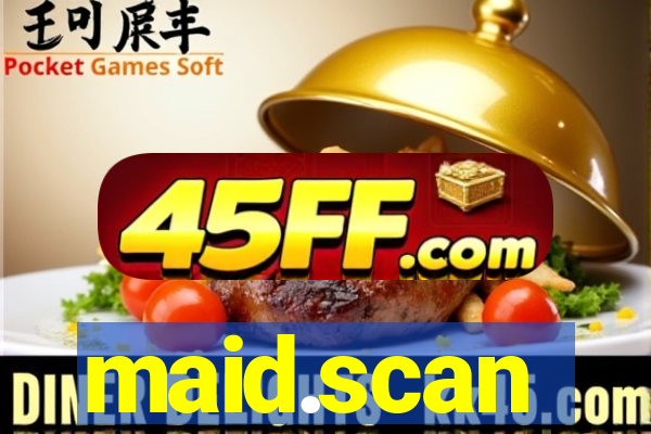 maid.scan