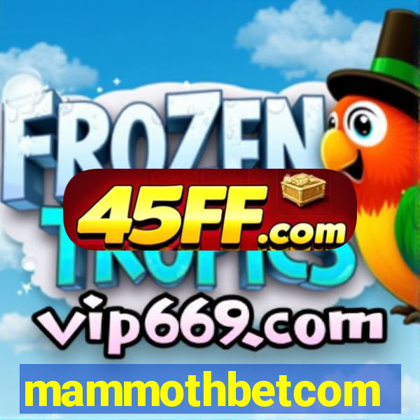 mammothbetcom