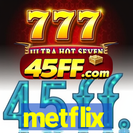 metflix