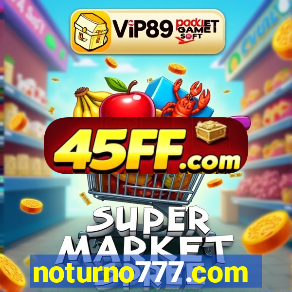 noturno777.com