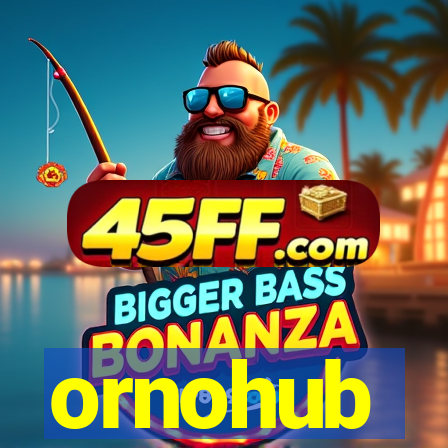 ornohub