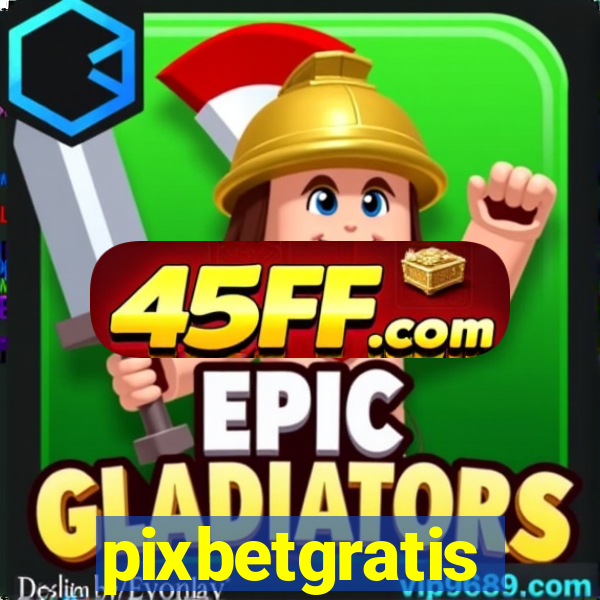pixbetgratis
