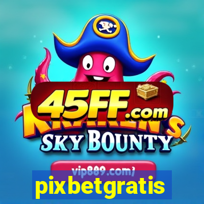 pixbetgratis