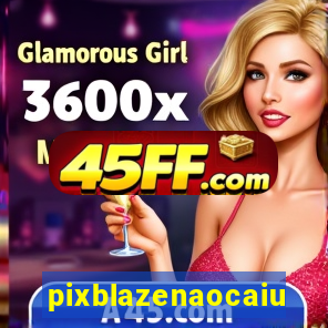 pixblazenaocaiu