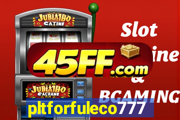 pltforfuleco777