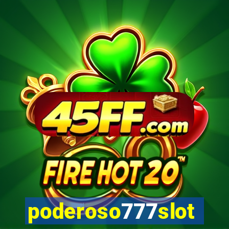poderoso777slots