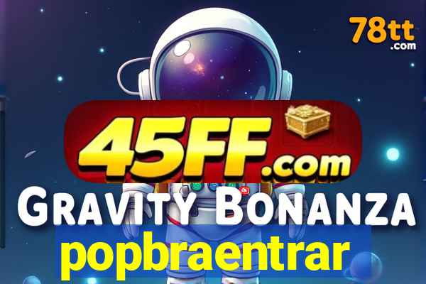 popbraentrar
