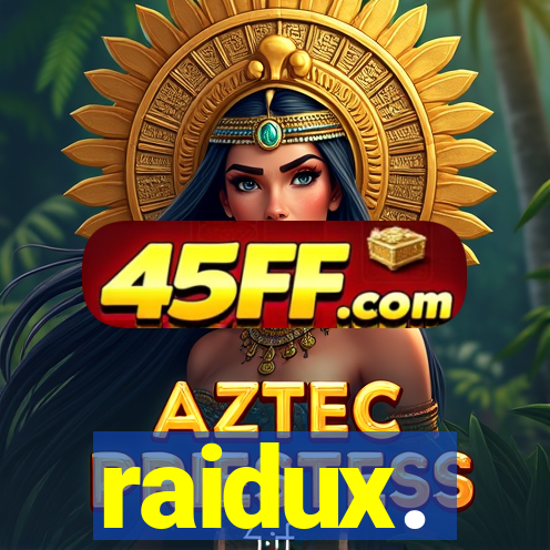 raidux.