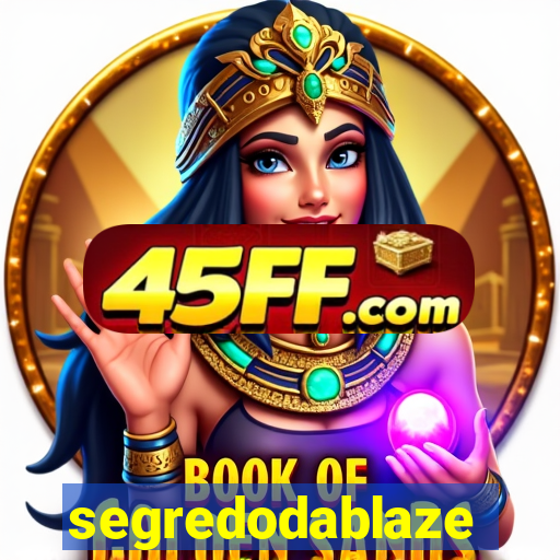 segredodablaze