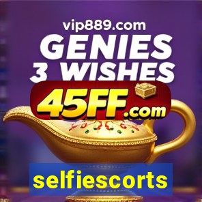 selfiescorts