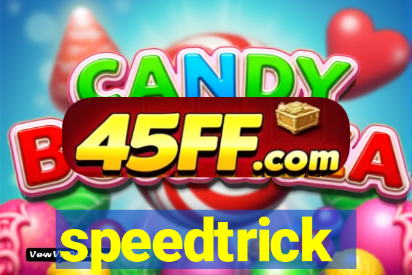 speedtrick