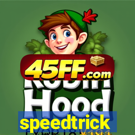 speedtrick