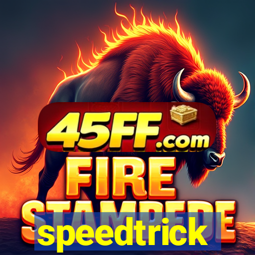 speedtrick
