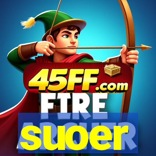 suoer