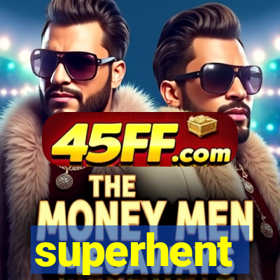 superhent