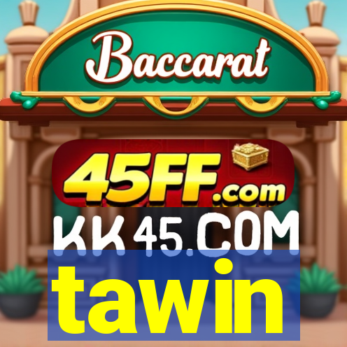 tawin