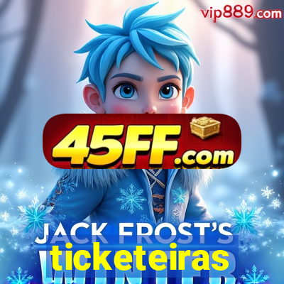 ticketeiras