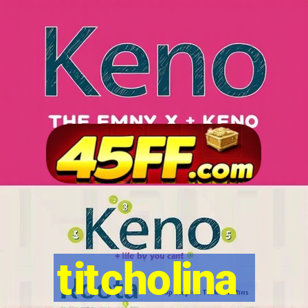 titcholina