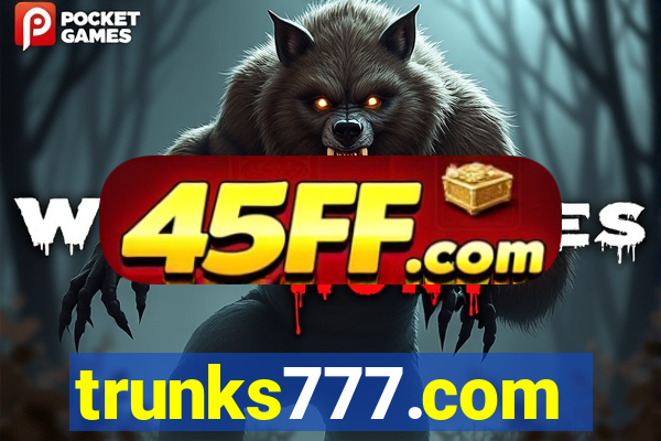 trunks777.com
