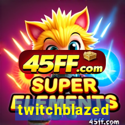 twitchblazed