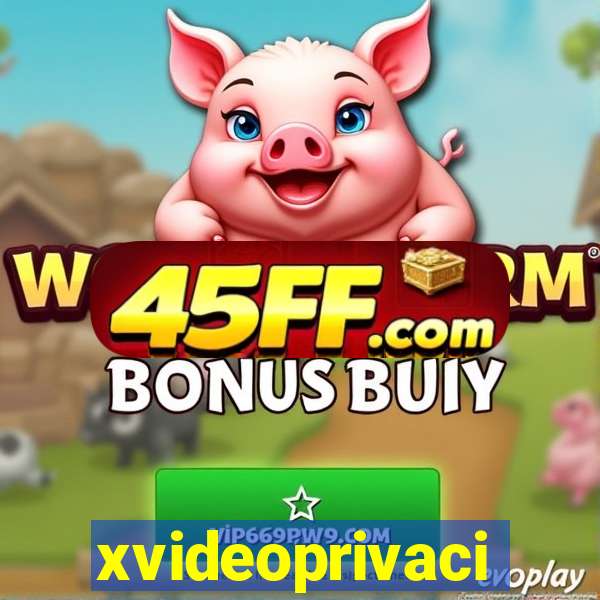 xvideoprivaci