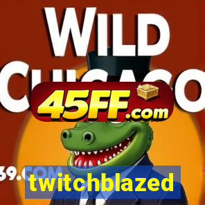 twitchblazed